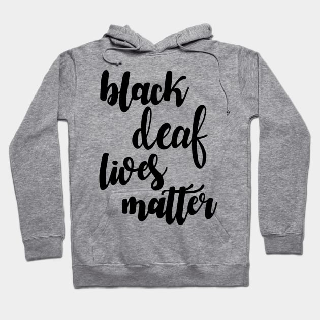 Black deaf lives matter Hoodie by valentinahramov